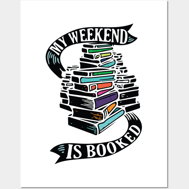 My Weekend is Booked Wall Art by Nataliatcha23